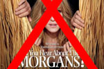 Did You Hear About This Shit (a.k.a. Did You Hear About The Morgans – 2009)