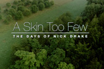 A Skin Too Few: The Days of Nick Drake (2002)