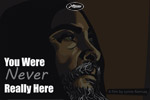 You Were Never Really Here