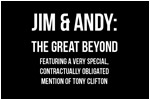 Jim & Andy: The Great Beyond - Featuring a Very Special, Contractually Obligated Mention of Tony Clifton