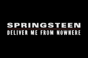 Springsteen: Deliver Me from Nowhere