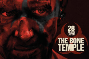 28 Years Later: The Bone Temple