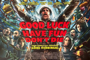 Good Luck, Have Fun, Don't Die